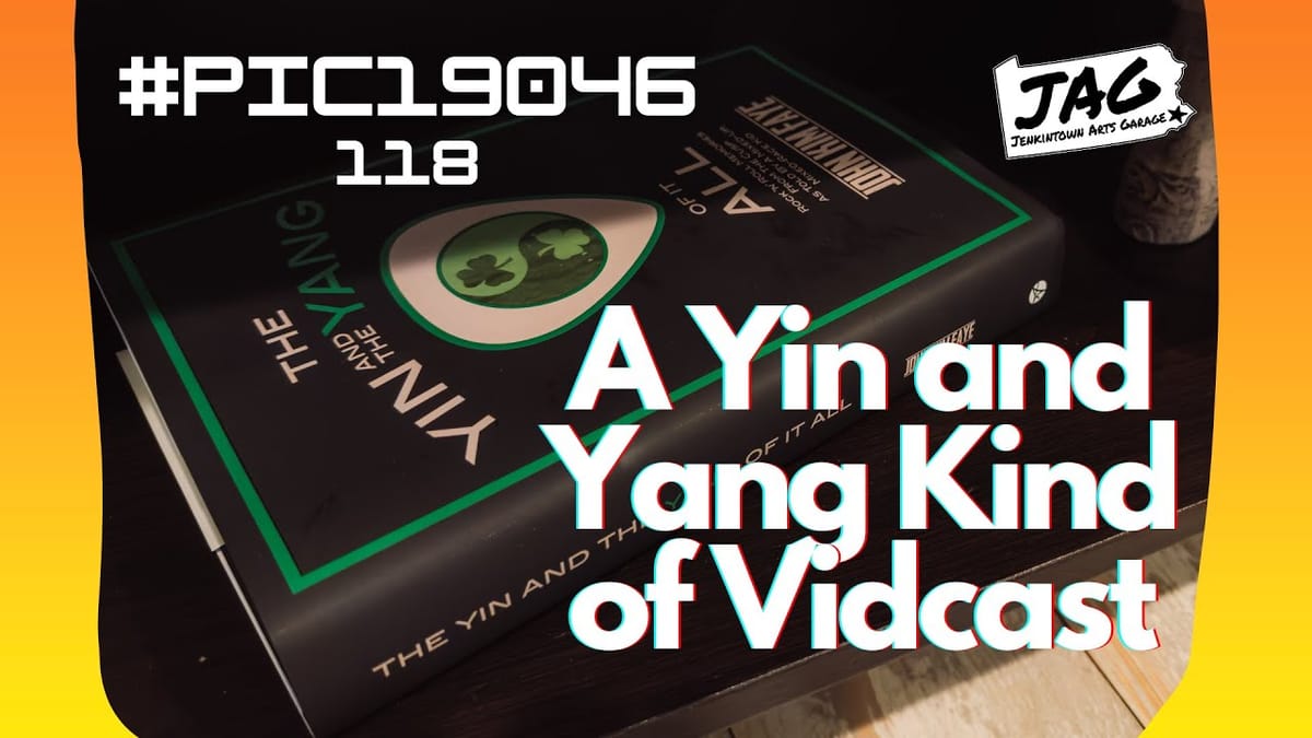 A Yin and Yang Kind of Vidcast | #PIC19046 118