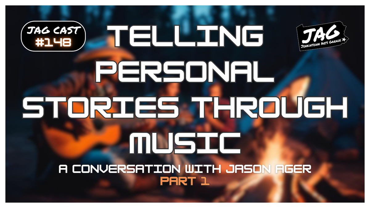 Telling Personal Stories Through Music With Jason Ager (Part 1) | JAG Cast #148