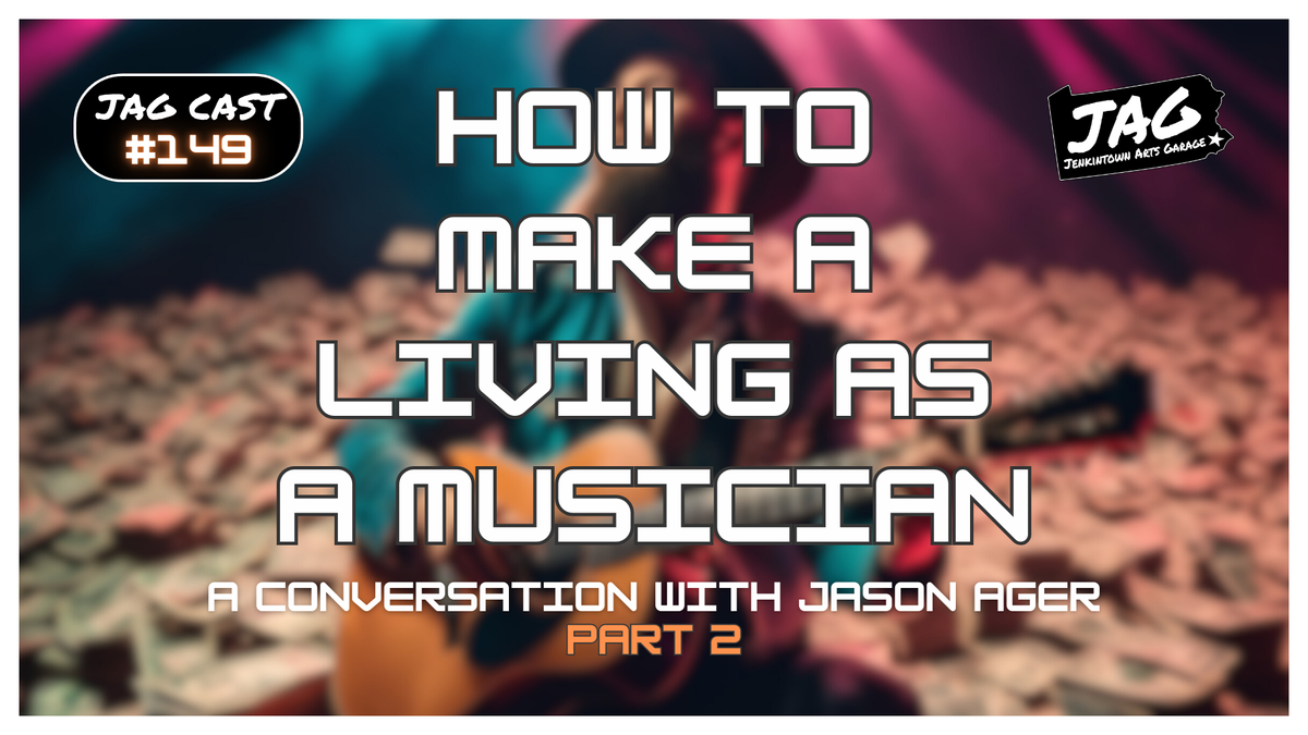 How to Make a Living as a Musician With Jason Ager (Part 2) | JAG Cast #149