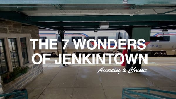 The 7 Wonders of Jenkintown (According to Chrissie)
